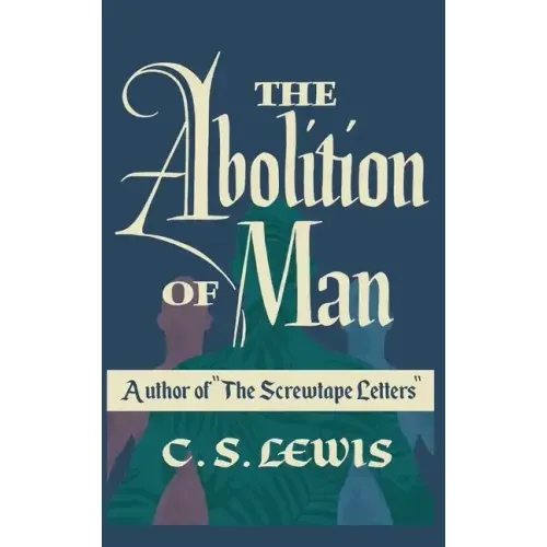 The Abolition of Man - Hardcover