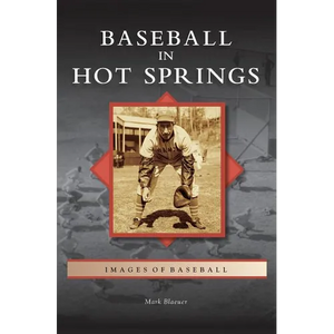 Baseball in Hot Springs - Hardcover