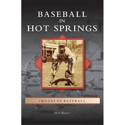 Baseball in Hot Springs - Hardcover