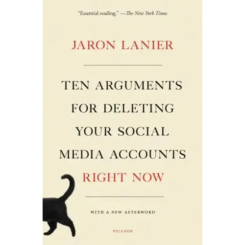 Ten Arguments for Deleting Your Social Media Accounts Right Now - Paperback