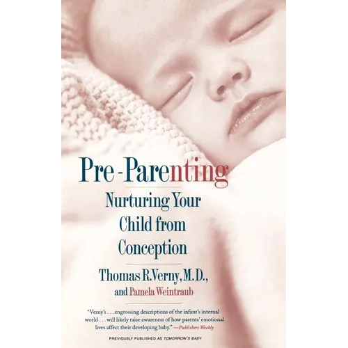 Pre-Parenting: Nurturing Your Child from Conception - Paperback