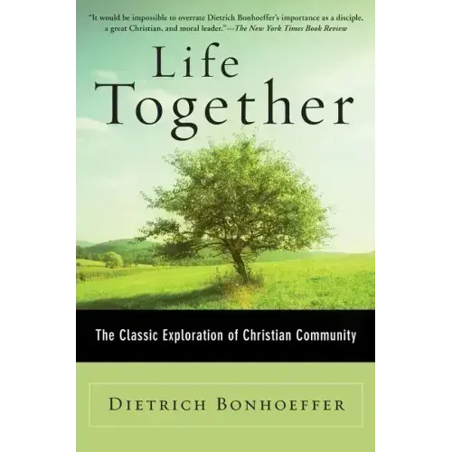 Life Together: The Classic Exploration of Christian Community - Paperback