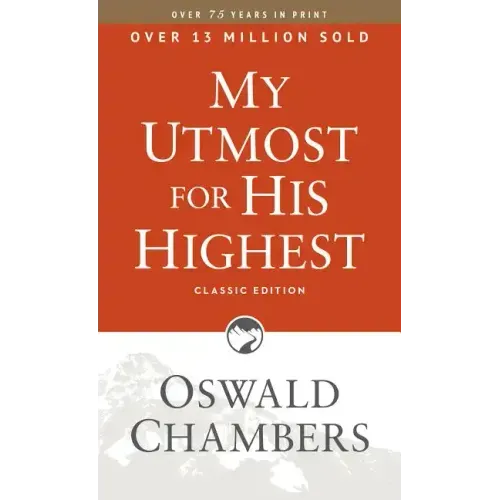 My Utmost for His Highest: Classic Language Paperback (a Daily Devotional with 366 Bible-Based Readings) - Paperback