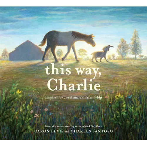 This Way, Charlie: A Picture Book - Hardcover