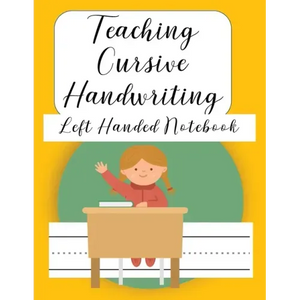 Teaching Cursive Handwriting Left Handed Notebook: Left hand journal workbook notebook for cursive letter practice for left handed beginner boys girls - Paperback