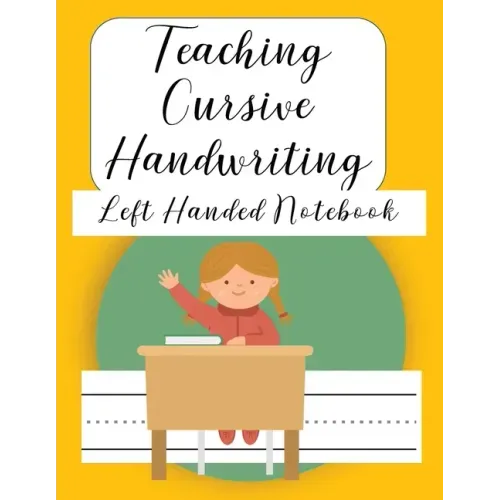 Teaching Cursive Handwriting Left Handed Notebook: Left hand journal workbook notebook for cursive letter practice for left handed beginner boys girls - Paperback