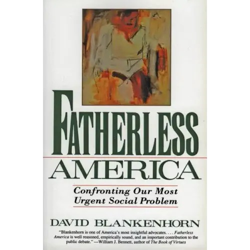 Fatherless America: Confronting Our Most Urgent Social Problem - Paperback