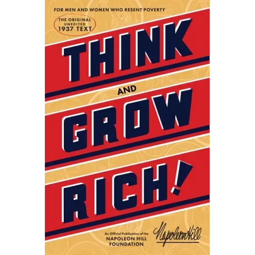 Think and Grow Rich(r): The Original, an Official Publication of the Napoleon Hill Foundation(r) - Paperback
