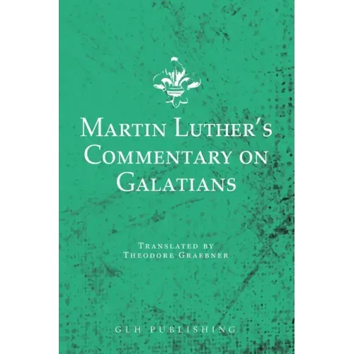 Martin Luther's Commentary on Galatians - Paperback