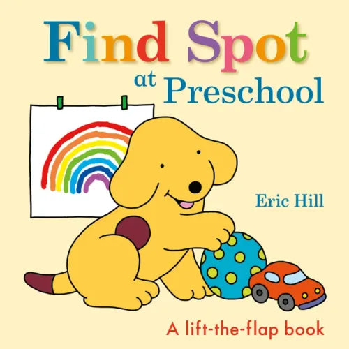 Find Spot at Preschool: A Lift-The-Flap Book - Board Book