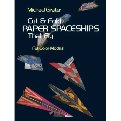 Cut and Fold Paper Spaceships That Fly - Paperback