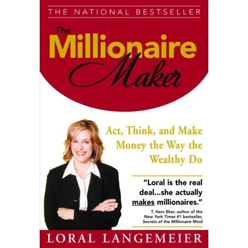 The Millionaire Maker: Act, Think, and Make Money the Way the Wealthy Do - Hardcover