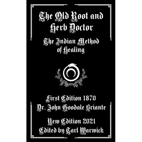 The Old Root and Herb Doctor: The Indian Method of Healing - Paperback