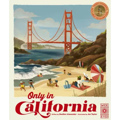 Only in California: Weird and Wonderful Facts about the Golden State - Hardcover