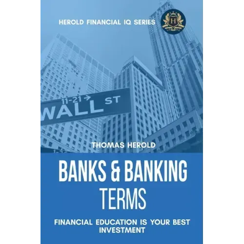 Banks & Banking Terms - Financial Education Is Your Best Investment - Paperback