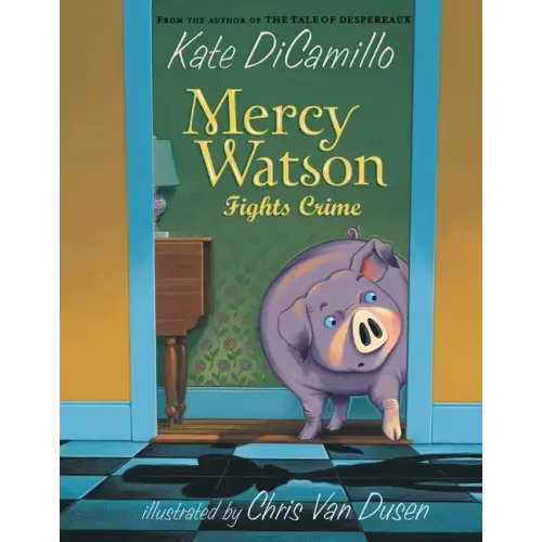 Mercy Watson Fights Crime: (A Funny and Heartwarming Chapter Book about a Lovable, Toast-Eating Pig - Perfect for Early Readers and Kids Ages 5-7 in G - Paperback
