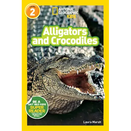 Alligators and Crocodiles (National Geographic Kids Readers, Level 2) - Paperback