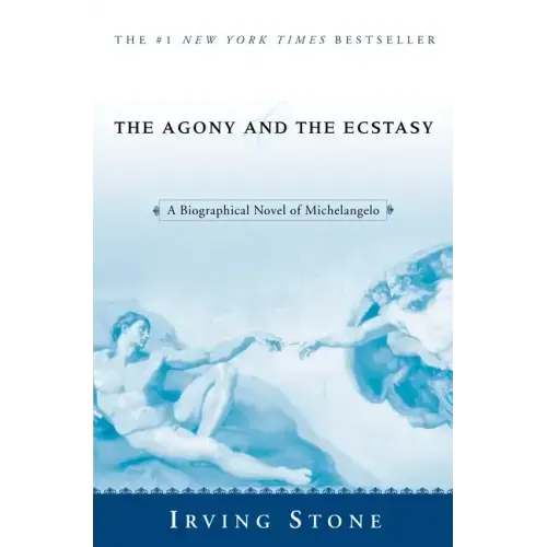 The Agony and the Ecstasy: A Biographical Novel of Michelangelo - Paperback