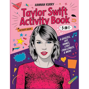 Taylor Swift Activity Book 5-in-1: A Swiftie Extravaganza with Quizzes, Games, Art, Lyric Challenges & More for Ultimate Fans! - Gift Idea for Kids, A - Paperback