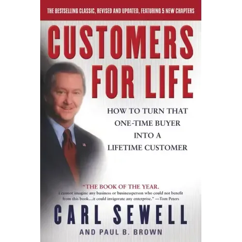 Customers for Life: How to Turn That One-Time Buyer Into a Lifetime Customer - Paperback