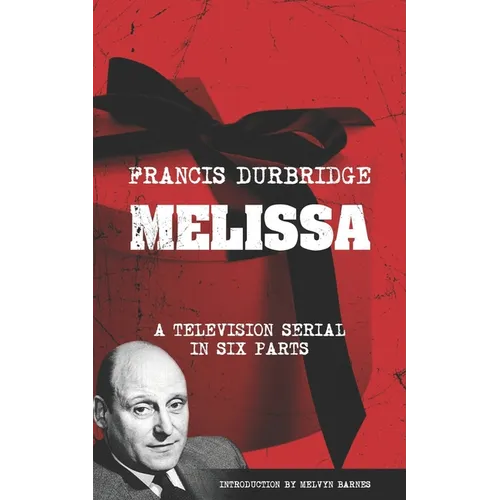Melissa (The original scripts of the six part television serial) - Paperback