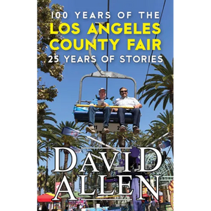 100 Years of the Los Angeles County Fair, 25 Years of Stories - Paperback