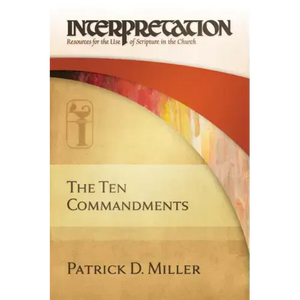 The Ten Commandments: Interpretation: Resources for the Use of Scripture in the Church - Hardcover