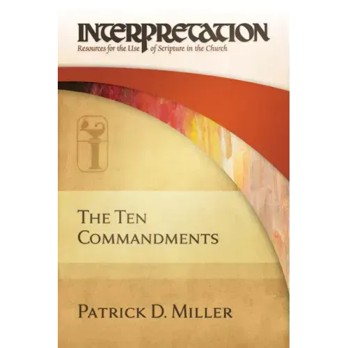 The Ten Commandments: Interpretation: Resources for the Use of Scripture in the Church - Hardcover