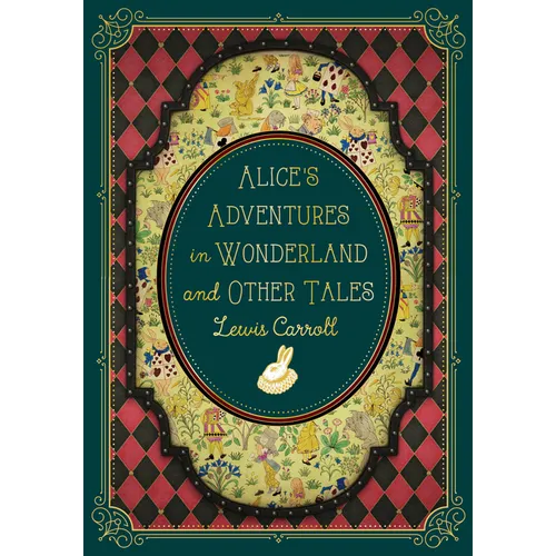 Alice's Adventures in Wonderland and Other Tales - Hardcover