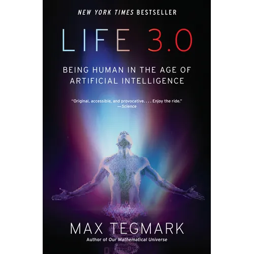 Life 3.0: Being Human in the Age of Artificial Intelligence - Paperback