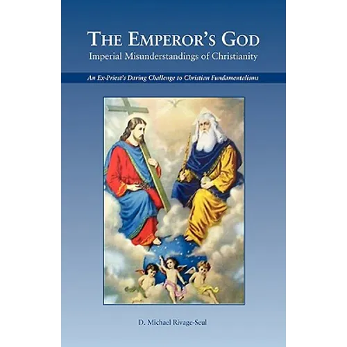 The Emperor's God: Imperial Misunderstandings of Christianity - Paperback