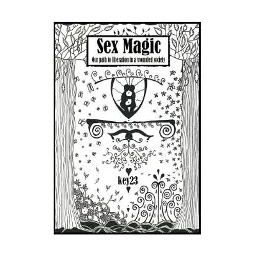 Sex Magic/ The guide: Our path to liberation in a wounded society - Hardcover