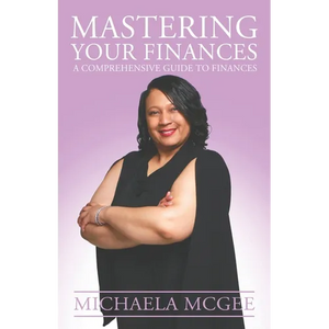 Mastering Your Finances: A Comprehensive Guide to Finances - Paperback