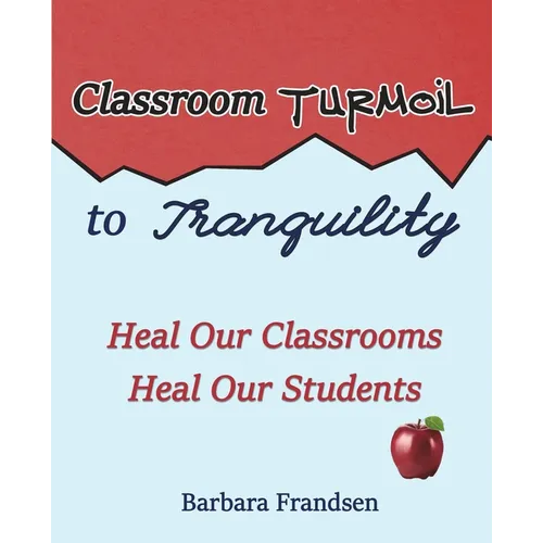 Classroom Turmoil to Tranquility - Paperback