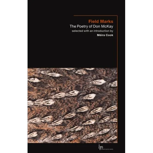 Field Marks: The Poetry of Don McKay - Paperback