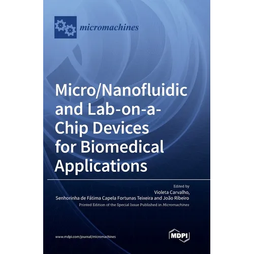 Micro/Nanofluidic and Lab-on-a-Chip Devices for Biomedical Applications - Hardcover