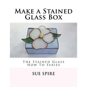 Make a Stained Glass Box: The Stained Glass How To Series - Paperback