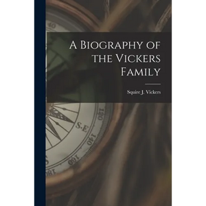A Biography of the Vickers Family - Paperback