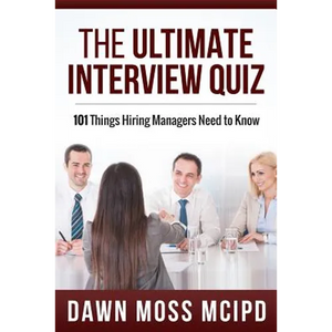The Ultimate Interview Quiz: 101 Things Hiring Managers Need to Know! - Paperback