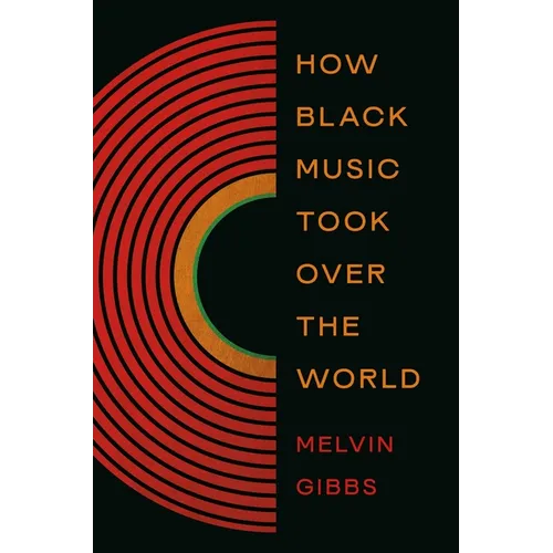 How Black Music Took Over the World - Hardcover