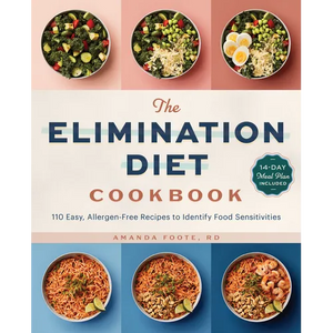 The Elimination Diet Cookbook: 110 Easy, Allergen-Free Recipes to Identify Food Sensitivities - Paperback