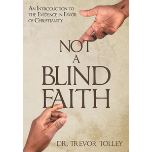Not a Blind Faith: An Introduction to the Evidence in Favor of Christianity - Paperback