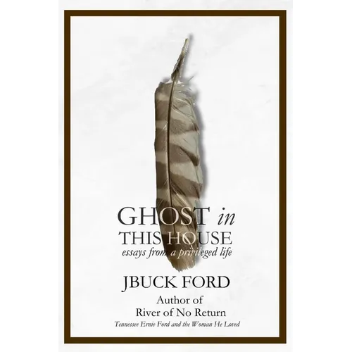 GHOST in THIS HOUSE: essays from a privileged life - Paperback