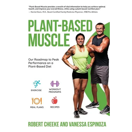 Plant-Based Muscle: Our Roadmap to Peak Performance on a Plant-Based Diet - Paperback