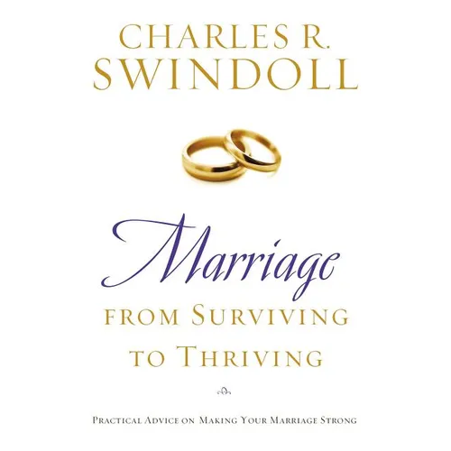 The Marriage: From Surviving to Thriving: Practical Advice on Making Your Marriage Strong - Paperback