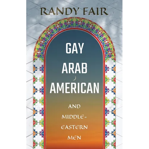 Gay Arab American and Middle-Eastern Men - Paperback