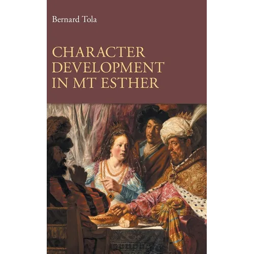 Character Development in MT Esther - Hardcover