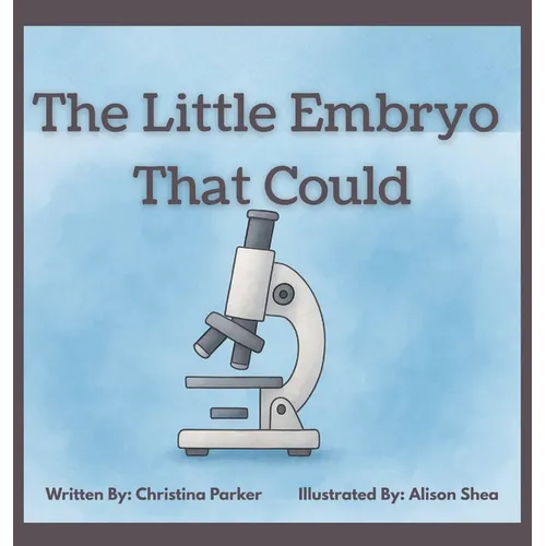 The Little Embryo That Could - Hardcover