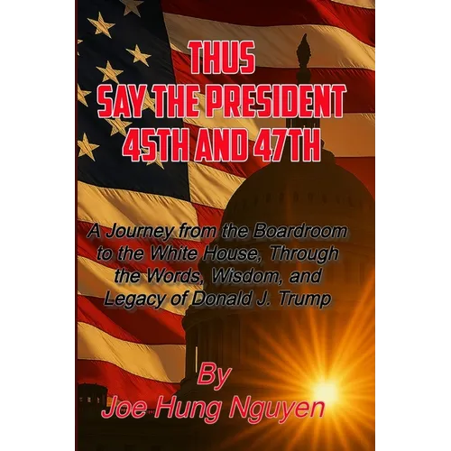 Thus Say the President 45th and 47th - Paperback