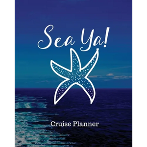 Sea Ya! Cruise Planner: Cruise Adventure Planner Funny Cruise Journal Sea Travel Gift - Paperback